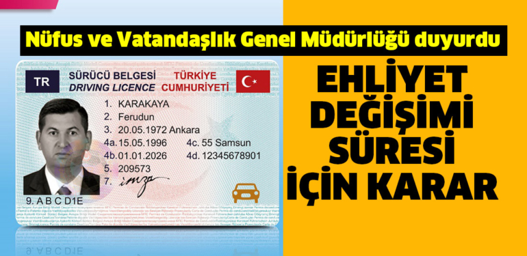 Ehliyet yenileme süresiyle ilgili son dakika kararı