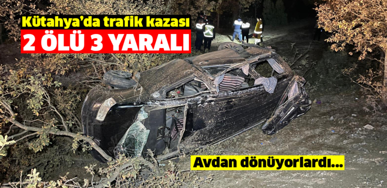 Kütahya’da avdan dönen kişilerin içinde bulunduğu minibüs takla attı, 2 ölü 3 yaralı