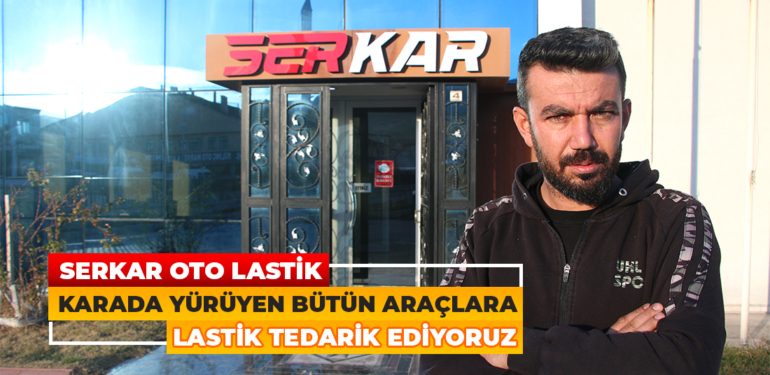 SERKAR Oto Lastik karada yürüyen tüm araçlara lastik tedarik ediyor