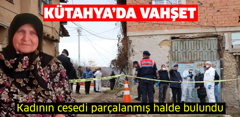 Kütahya’da sokakta parçalanmış kadın cesedi bulundu