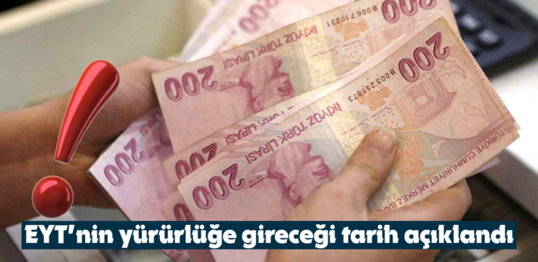 EYT’nin yürürlüğe gireceği tarih açıklandı