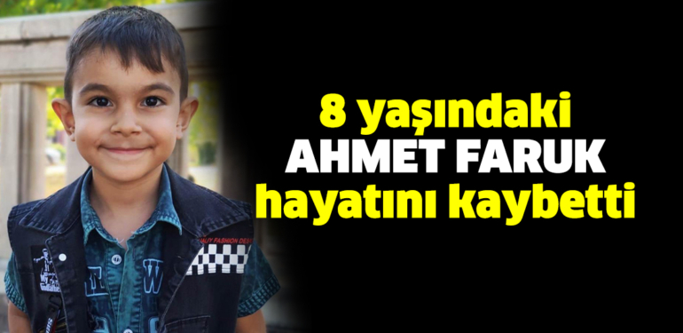 Kütahya’da 8 yaşındaki Ahmet Faruk yaşam savaşını kaybetti