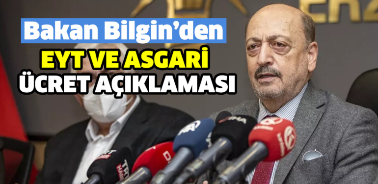 Bakan Bilgin’den asgari ücret ve EYT açıklaması
