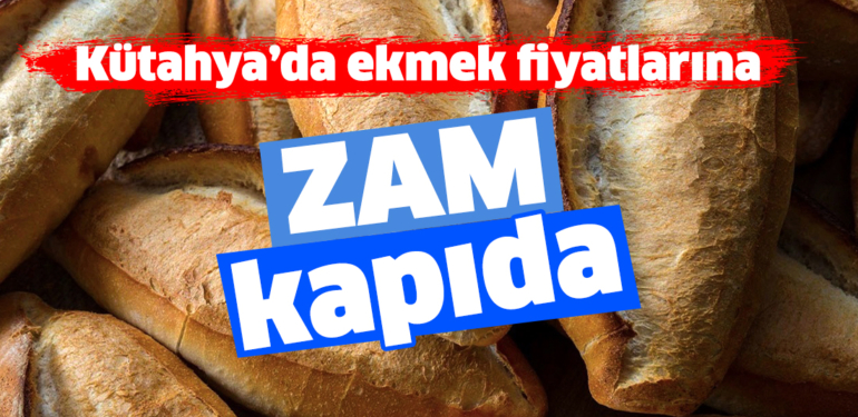 Kütahya’da ekmek zammı kapıda! Fiyatı ne kadar olacak?