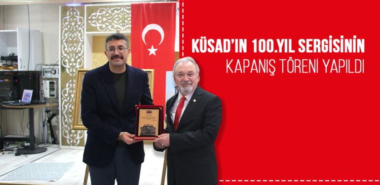 KÜSAD’ın 100. Yıl Sergisi’nin kapanış galası yapıldı