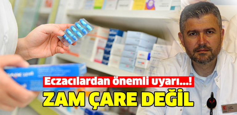 Kütahya Eczacı Odası Başkanı Ceylan: “Zamlar ilaç sorununa çözüm değildir”