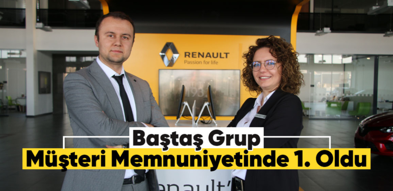 Baştaş Grup müşteri memnuniyetinde birinci oldu