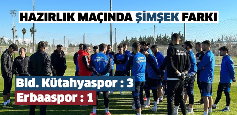 Belediye Kütahyaspor ilk hazırlık maçından galip ayrıldı