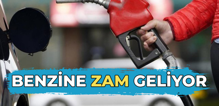Benzine zam geliyor