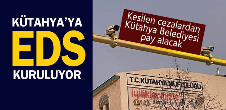 Kütahya’da belediye 37 milyon liraya EDS kuruyor