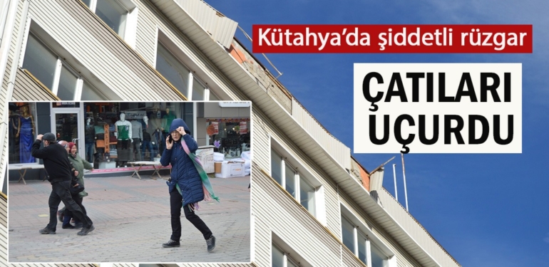 Kütahya’da şiddetli rüzgar etkili oluyor