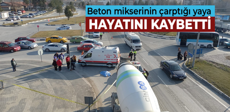 Kütahya’da beton mikserinin çarptığı yaya hayatını kaybetti