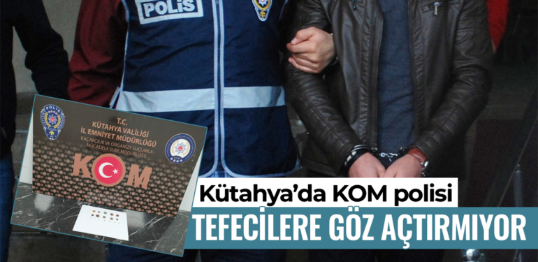 Kütahya’da tefecilik operasyonunda bir şüpheli yakalandı