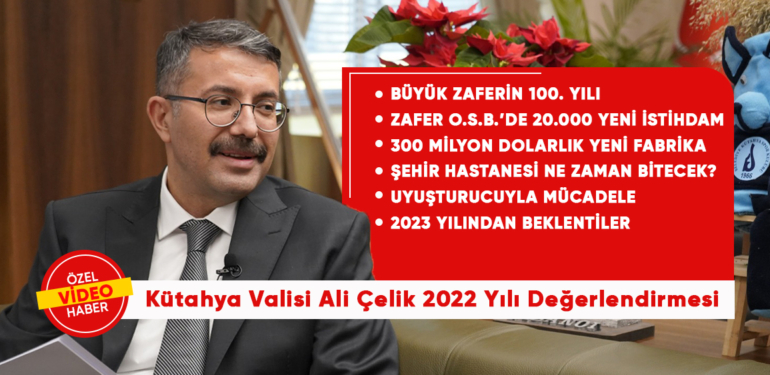 Kütahya Valisi Ali Çelik, yılın ilk röportajını yine Kütahya Ajansı’na verdi