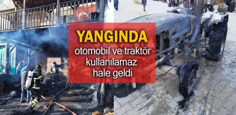 Samanlıkta çıkan yangında otomobil ve traktör kullanılamaz hale geldi