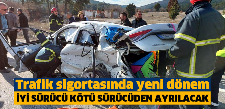 Trafik sigortasındaki yeni düzenleme iyi sürücüyü kötü sürücüden ayıracak