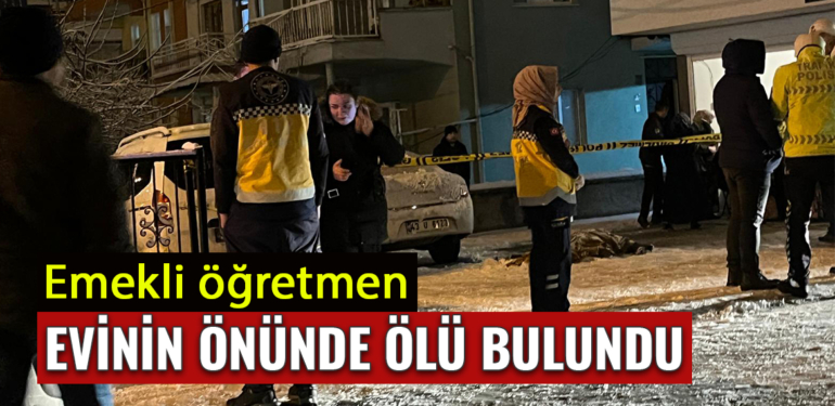 Kütahya’da emekli öğretmen evinin önünde ölü bulundu