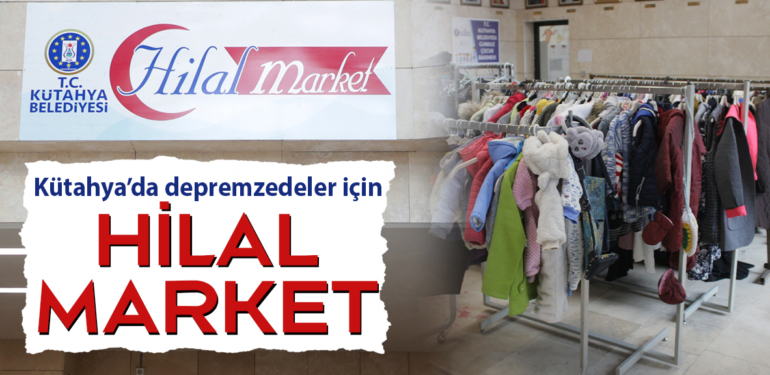 Kütahya’da depremzedeler için “Hilal Market” oluşturuldu