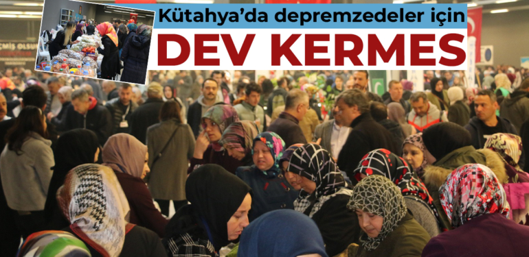 Kütahya’da depremzedeler yararına kermes açıldı