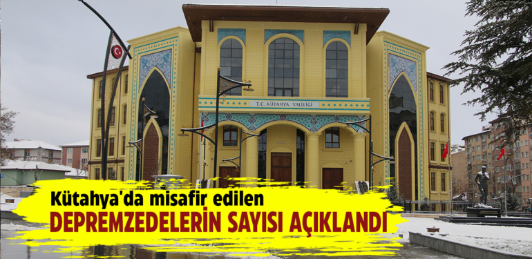 Kütahya depremzedeleri misafir ediyor