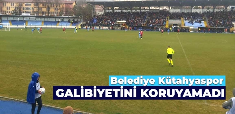 Belediye Kütahyaspor galibiyeti koruyamadı
