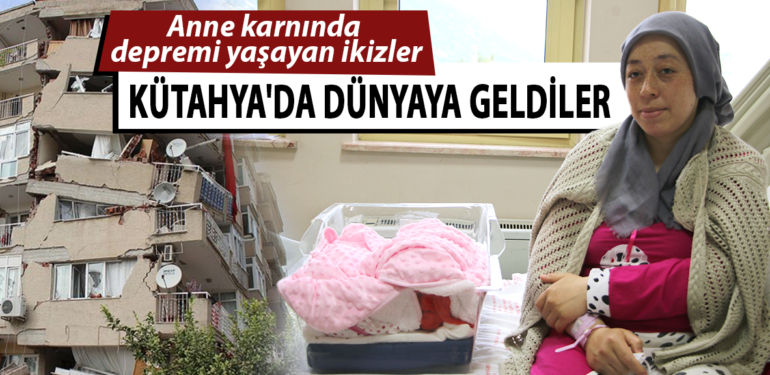 Depremzede kadın Kütahya’da ikiz bebek dünyaya getirdi