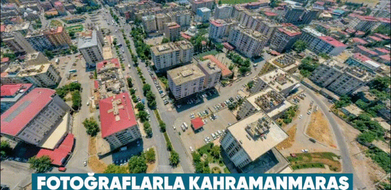 Fotoğraflarla depremden önce ve sonra Kahramanmaraş