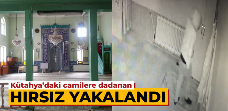 Kütahya’da camilerdeki bağış kumbaralarından para çaldığı iddia edilen şüpheli tutuklandı