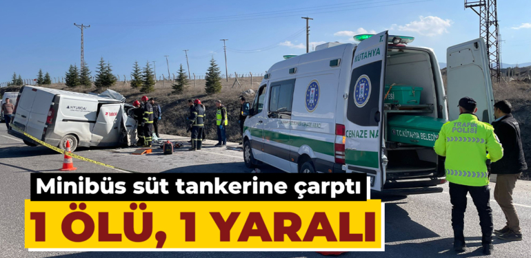 Kütahya’da trafik kazası: 1 ölü, 1 yaralı