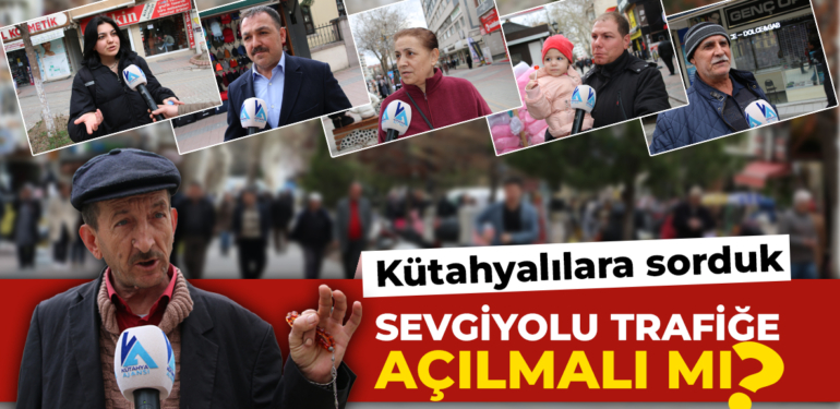 Kütahya’da Cumhuriyet Caddesi trafiğe açılmalı mı? Kütahyalılara sorduk