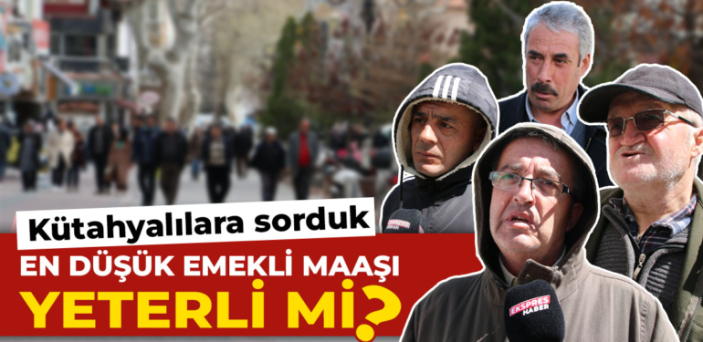 Kütahyalılar en düşük emekli maaşını değerlendirdi!