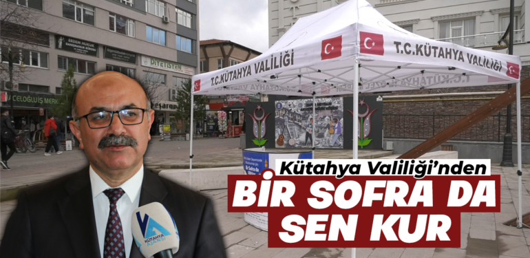 Haydi Kütahya “Bir sofra da sen kur”