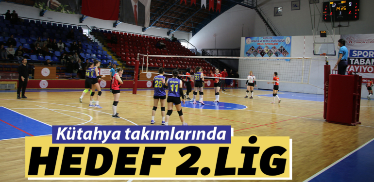 Kütahya takımlarının parkedeki hedefi 2. Lig