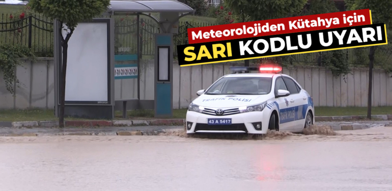 Meteoroloji Kütahya için uyardı! Kuvvetli yağış geliyor