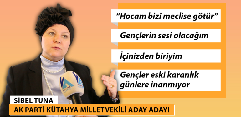Kütahyalı eğitimci Sibel Tuna: “Mecliste gençlerin sesi olacağım”