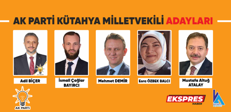 AK Parti’nin Kütahya Milletvekili adayları belli oldu