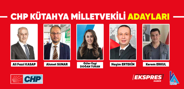 CHP’nin Kütahya Milletvekili adayları belli oldu