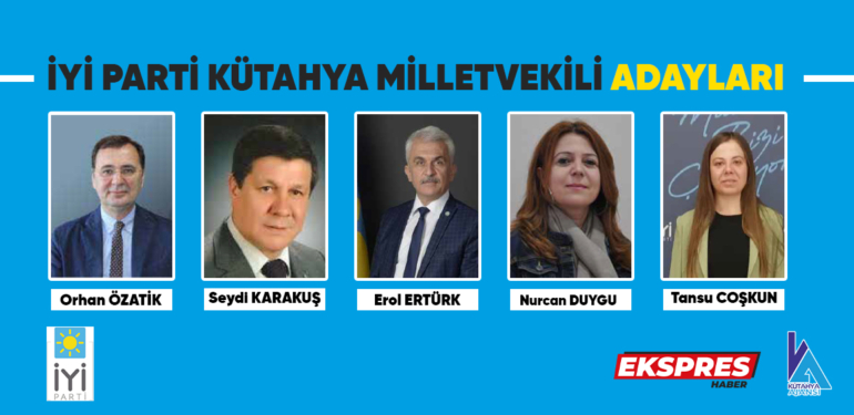 İYİ Parti’nin Kütahya Milletvekili adayları belli oldu