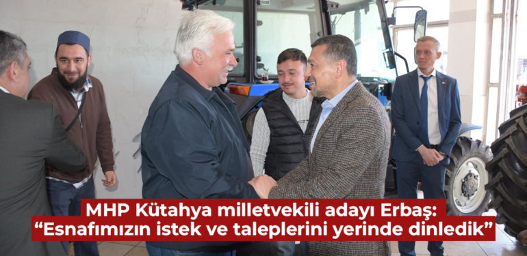 Erbaş: “Esnafımızın istek ve taleplerini yerinde dinledik”
