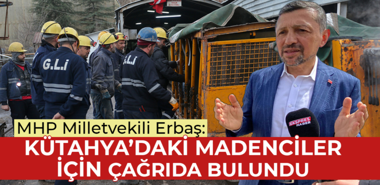 MHP Kütahya Milletvekili Erbaş, Cumhurbaşkanı Erdoğan’a çağrıda bulundu