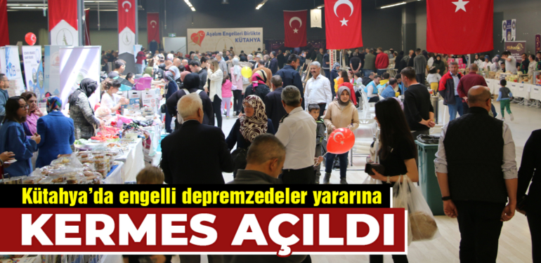 Kütahya’da engelli depremzedeler yararına kermes