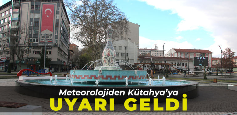 Meteorolojiden Kütahya’ya uyarı geldi