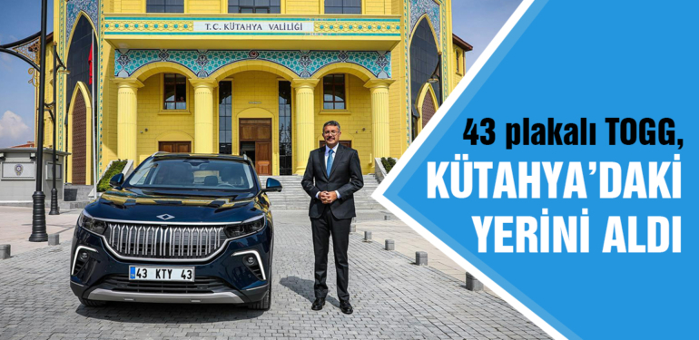 43 plakalı TOGG, Kütahya’daki yerini aldı