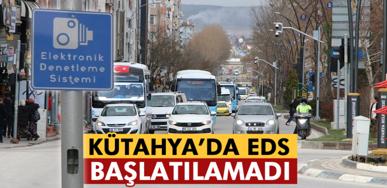 Kütahya’da EDS teknik sorunlara takıldı, bu ay sonuna kaldı