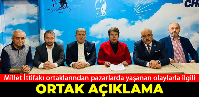 Millet İttifakı ortaklarından pazarlarda yaşanan olaylarla ilgili ortak açıklama