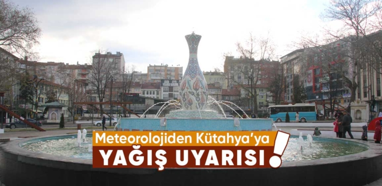 Meteorolojiden Kütahya’ya yağış uyarısı