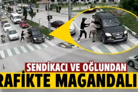 Sendikacı ve oğlundan trafikte magandalık