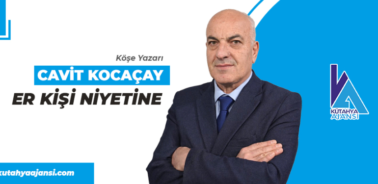 Er kişi niyetine..