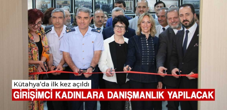 Kütahya’da Kadın Girişimci Ofisi açıldı