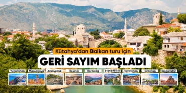 Kütahya'dan Balkan turu için geri sayım başladı